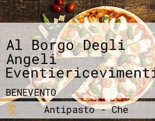 Al Borgo Degli Angeli Eventiericevimenti