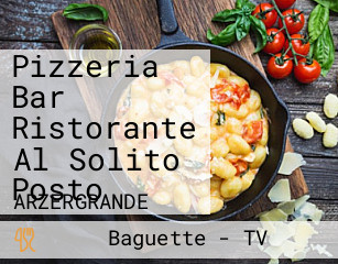 Pizzeria Bar Ristorante Al Solito Posto