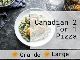 Canadian 2 For 1 Pizza