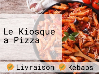 Le Kiosque a Pizza