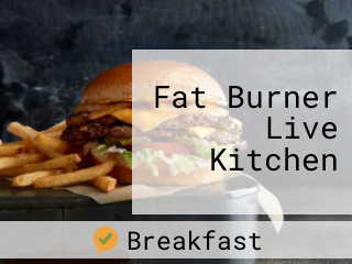 Fat Burner Live Kitchen