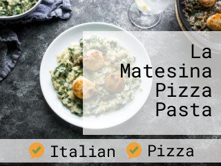 La Matesina Pizza Pasta