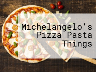 Michelangelo's Pizza Pasta Things