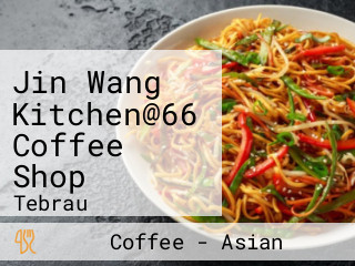 Jin Wang Kitchen@66 Coffee Shop