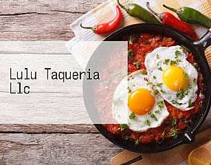 Lulu Taqueria Llc