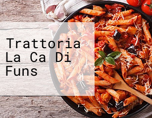 Trattoria La Ca Di Funs