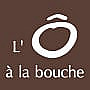 L' Ô à La Bouche