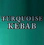 Turquoise Kebab