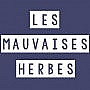 Les Mauvaises Herbes