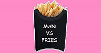 Man Vs Fries