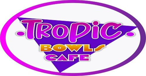 Tropic Bowls Cafe