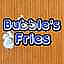 Bubble’s Fries