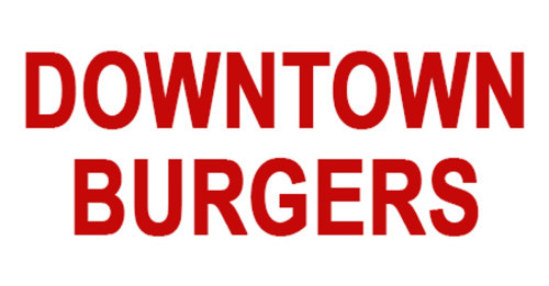 Downtown Burgers