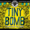 11. Tiny Bomb